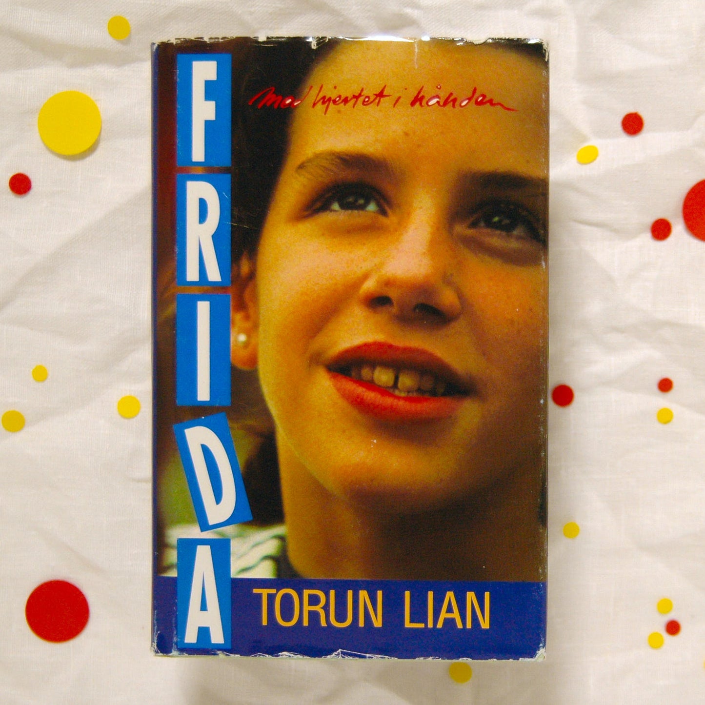 FRIDA med hjertet i hånden av Torunn Lian