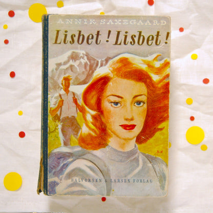 Lisbeth! Lisbeth! av Annik Saxegaard