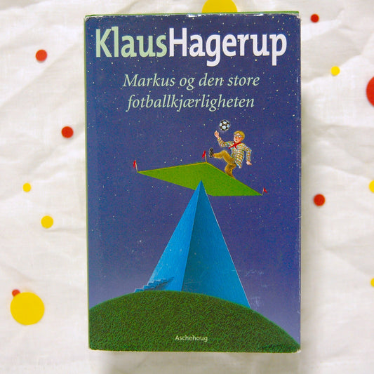 Markus og den store fotballkjærligheten av Klaus Hagerup