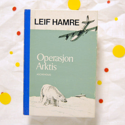 Operasjon Arktis av Leif Hamre